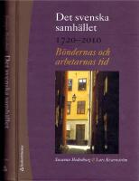 Det svenska samh&auml;llet 1720-2010.  B&ouml;ndernas och arbetarnas tid