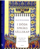 I d&ouml;da spr&aring;ks s&auml;llskap - En bok om v&auml;ldigt gamla spr&aring;k