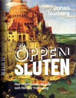 &Ouml;ppen / Sluten - Hur m&auml;nniskan skapar och f&ouml;rst&ouml;r framsteg