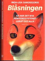 Bl&aring;sningen - S&aring; har det nya pensionssystemet lurat oss alla