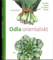 Odla orientaliskt - Gr&ouml;nsaker, kryddor och odlingsmetoder