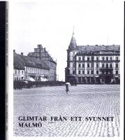 Glimtar fr&aring;n ett svunnet Malm&ouml;