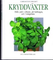 Kryddv&auml;xter - Odla sj&auml;lv i f&ouml;nster, p&aring; balkongen, och i tr&auml;dg&aring;rden