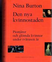 Den nya kvinnostaden - Pionj&auml;rer och gl&ouml;mda kvinnor under tv&aring;tusen &aring;r