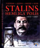 Stalins hemliga polis.  Tjekan, OGPU, NKVD, KGB  fr&aring;n 1917 till 1991