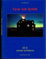 Fyrar och fyrfolk - Femtio &aring;r svensk fyrhistoria