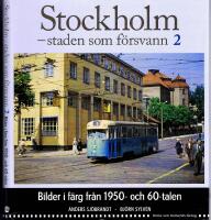 Stockholm - staden som f&ouml;rsvann 2 . Bilder i f&auml;rg fr&aring;n 1950- och 60-talen