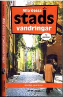 Alla dessa stadsvandringar (Ny upplaga) - 14 vandringar i Stockholms innerstad