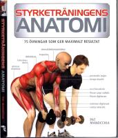 Styrketr&auml;ningens anatomi - 75 &ouml;vningar som ger maximalt resultat