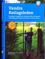 Vandra Roslagsleden - Samtliga 11 etapper fr&aring;n Danderyd till Grisslehamn och f&ouml;rslag p&aring; trevliga vandringar i ledens n&auml;rhet