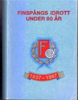 Finsp&aring;ngs idrott under 80 &aring;r. 1937-1987