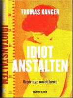 Idiotanstalten - Reportage om ett brott (Vipeholms sjukhus)