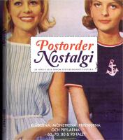 Postordernostalgi - En h&auml;rlig resa genom postordermodets historia. Kl&auml;derna, m&ouml;nstrena, frisyrerna och prylarna - 60, 70, 80 & 90-talet