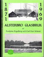 Alsterbro Glasbruk 1871-1969
