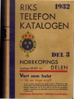 Rikstelefonkatalogen 1932 - Norrk&ouml;pingsdelen omfattande Sm&aring;land. &Ouml;land, &Ouml;sterg&ouml;tland samt S&ouml;dermanland utom S&ouml;dert&ouml;rn