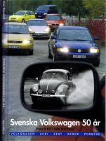 Svenska Volkswagen 50 &aring;r - Fr&aring;n 0 till 1.500.000 bilar. Wolkswagen, Audi, Seat, Skoda, Porsche