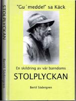 "Gu' medde!" sa K&auml;ck - en skildring av v&aring;r barndoms Stolplyckan
