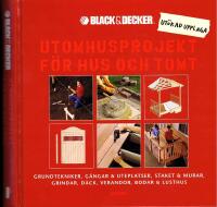 Utomhusprojekt f&ouml;r hus och tomt - Grundtekniker, g&aring;ngar & uteplatser, staket & murar, grindar, d&auml;ck, verandor, bodar & lusthus