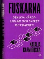 Fuskarna - Den nya h&aring;rda skolan och sveket mot barnen