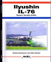 Ilyushin IL-76. Russia&acute;s Versatile Airlifter