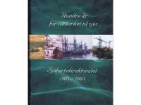 Hundre &aring;r for sikkerhet til sj&oslash;s - Sj&oslash;fartsdirektoratet 1903-2003