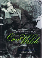 The dramatic life & fascinating times of Oscar Wilde