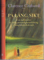 P&aring;  L&aring;ng  Sikt - Fem fallstudier av tidig personlighetsst&ouml;rning i l&aring;ngtidspsykoterapi