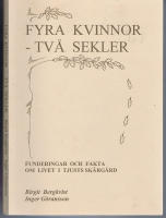 Fyra kvinnor - Tv&aring; sekler. Funderingar och fakta om livet i Tjust sk&auml;rg&aring;rd