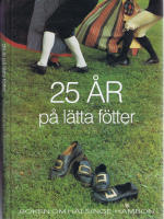 25 &Aring;R P&Aring; L&Auml;TTA F&Ouml;TTER- Boken om H&auml;lsinge-hambon