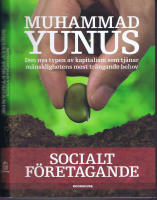 Socialt F&ouml;retagande - Den nya typen av kapitalism som tj&auml;nar m&auml;nsklighetens mest tr&auml;ngande behov