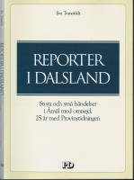 Reporter i Dalsland -  Stora och sm&aring; h&auml;ndelser i &Aring;m&aring;l med omnejd