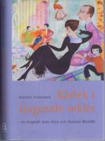 K&auml;rlek i tjugonde seklet - En biografi &ouml;ver Alva och Gunnar Myrdal