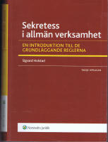 Sekretess i allm&auml;n verksamhet - En introduktion till de grundl&auml;ggande reglerna
