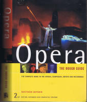 OPERA - The Complete Guide To The Operas, Composers, Artists and Recordings