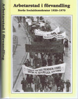Arbetarstad i f&ouml;rvandling - Bor&aring;s Socialdemokrater 1920-1970