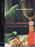 En riktig v&aring;ldt&auml;ktsman - En bok om samh&auml;llets syn p&aring; v&aring;ldt&auml;kt