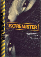 Extremister -  En ber&auml;ttelse om politiska v&aring;ldsverkare i Sverige