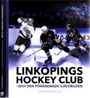 Link&ouml;pings Hockey Club - och den f&ouml;r&auml;ndrade sj&auml;lvbilden