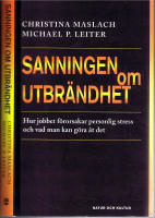 Sanningen om utbr&auml;ndhet - Hur jobbet f&ouml;rosakar personlig stress och vad man kan g&ouml;ra &aring;t det