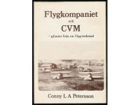 FLYGKOMPANIET  och  CVM  - glimtar fr&aring;n en flygverkstad