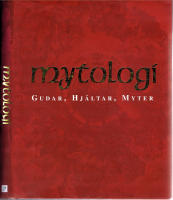Mytologi - Gudar, Hj&auml;ltar, Myter