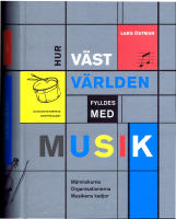 Hur v&auml;stv&auml;rlden fylldes med musik - M&auml;nniskorna * Organisationerna * Musikens kedjor