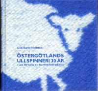 &Ouml;sterg&ouml;tlands Ullspinneri 30 &aring;r - att f&ouml;rvalta en hantverkstradition