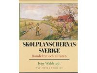 Skolplanschernas Sverige -  Bonde&aring;ret och Naturen
