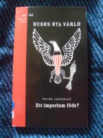 Bushs nya v&auml;rld. Ett imperium f&ouml;ds?