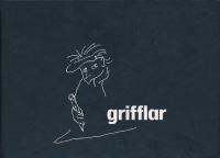 GRIFFLAR. Ett urval av dagsverser som tidigare publicerats i tidningarna S&auml;ndaren och Arbetet