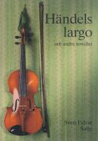 H&auml;ndels largo och andra noveller