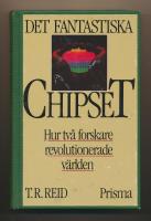 Det fantastiska chipset : hur tv&aring; forskare revolutionerade v&auml;rlden