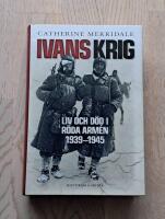 Ivans krig : liv och d&ouml;d i R&ouml;da arm&eacute;n 1939-1945