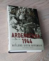 Ardennerna 1944 : Hitlers sista offensiv
